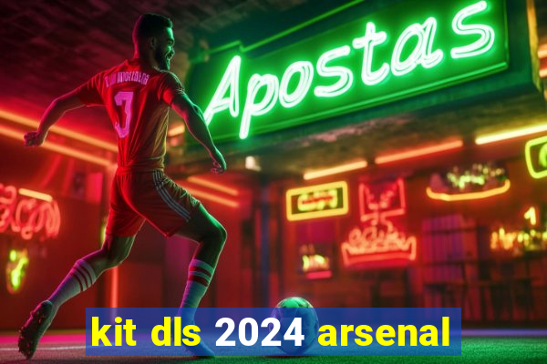 kit dls 2024 arsenal